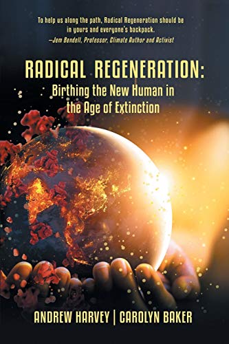 Beispielbild fr Radical Regeneration:: Birthing the New Human in the Age of Extinction zum Verkauf von HPB-Emerald