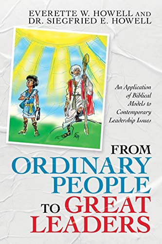 Stock image for From Ordinary People to Great Leaders: An Application of Biblical Models to Contemporary Leadership Issues for sale by Chiron Media