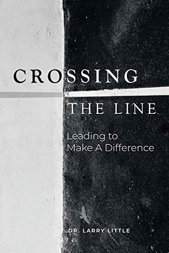 Stock image for Crossing the Line : Leading to Make a Difference for sale by GreatBookPrices