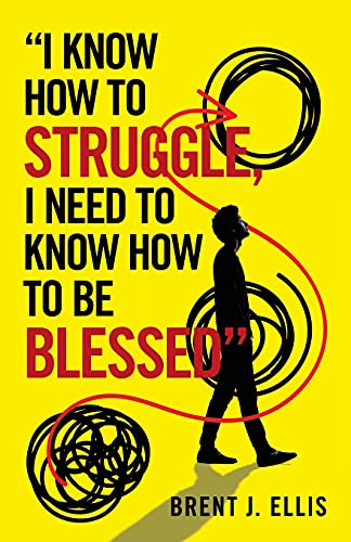 Immagine dell'editore per "I Know How To Struggle, I Need To Know How To Be Blessed" venduto da California Books