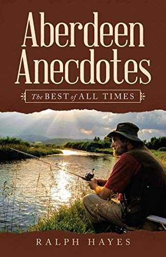 Stock image for Aberdeen Anecdotes: The Best of All Times for sale by Jenson Books Inc