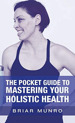 Stock image for The Pocket Guide to Mastering Your Holistic Health for sale by Lucky's Textbooks