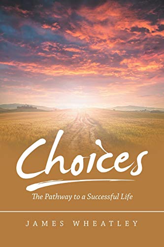 Stock image for Choices: The Pathway to a Successful Life for sale by Chiron Media