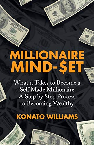 Imagen de archivo de Millionaire Mind-set : What It Takes to Become a Self Made Millionaire a Step by Step Process to Becoming Wealthy a la venta por GreatBookPrices