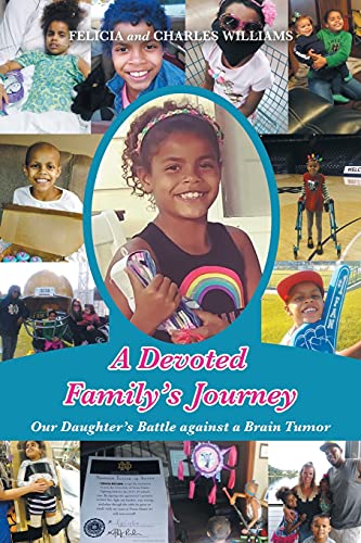 Imagen de archivo de A Devoted Family's Journey: Our Daughter?s Battle against a Brain Tumor Paperback ? February 10, 2021 a la venta por Books Puddle