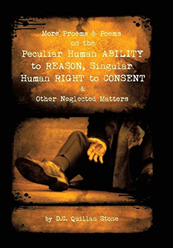 Stock-Bild f�r More Proems & Poems on the Peculiar Human Ability to Reason, Singular Human Right to Consent & Other Neglected Matters
