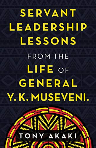 Immagine dell'editore per Servant Leadership Lessons from the Life of General Y. K. Museveni. venduto da Chiron Media