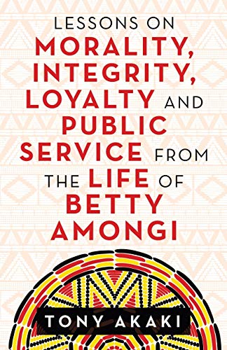 Immagine dell'editore per Lessons on Morality, Integrity, Loyalty and Public Service from the Life of Betty Amongi venduto da Chiron Media