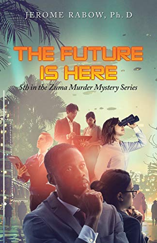 Stock image for The Future is Here: 5th in the Zuma Murder Mystery Series