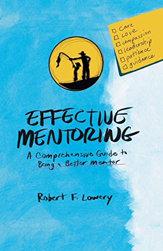 Stock image for Effective Mentoring: A Comprehensive Guide to Being a Better Mentor for sale by California Books
