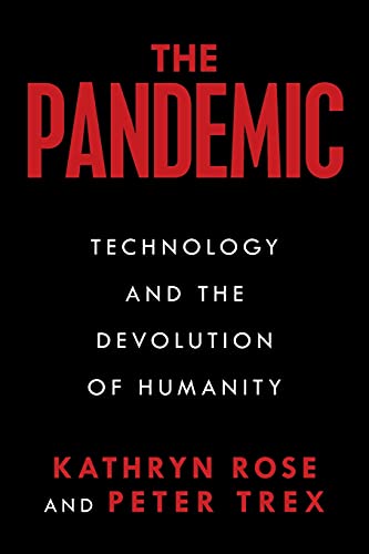Stock image for The Pandemic: Technology and the Devolution of Humanity for sale by Chiron Media