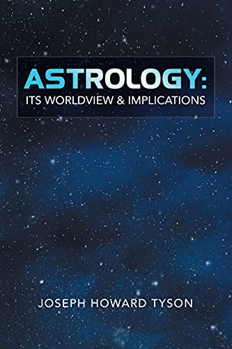 Beispielbild fr ASTROLOGY: ITS WORLDVIEW & IMPLICATIONS zum Verkauf von Lucky's Textbooks