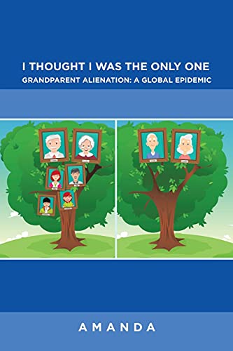 Immagine dell'editore per I Thought I Was the Only One: Grandparent Alienation: a Global Epidemic: Grandparent Alienation: a Global Epidemic venduto da Chiron Media