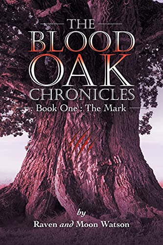 Beispielbild fr The Blood Oak Chronicles: Book One : The Mark zum Verkauf von BooksRun