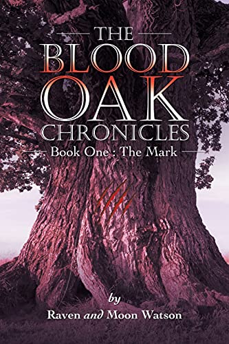 Imagen de archivo de The Blood Oak Chronicles: Book One : the Mark a la venta por Chiron Media