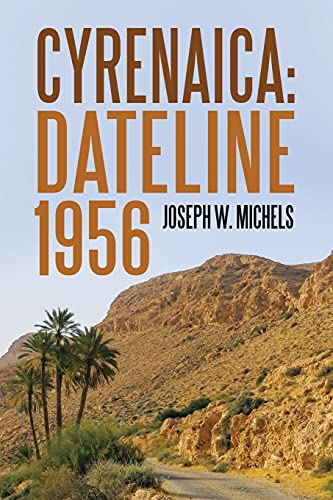 Stock image for Cyrenaica: Dateline 1956 for sale by Lucky's Textbooks