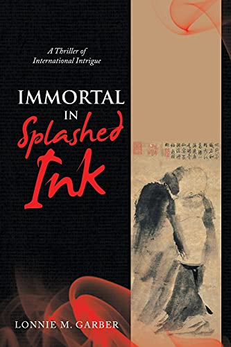 Stock image for Immortal in Splashed Ink: A Thriller of International Intrigue for sale by Chiron Media
