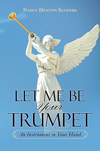 Imagen de archivo de Let Me Be Your Trumpet: An Instrument in Your Hand a la venta por Lucky's Textbooks