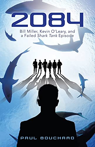 Stock image for 2084: Bill Miller, Kevin O'Leary, and a Failed Shark Tank Episode for sale by Lucky's Textbooks