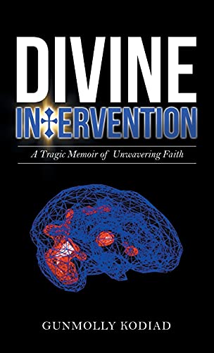 Immagine dell'editore per Divine Intervention : A Tragic Memoir of Unwavering Faith venduto da GreatBookPrices