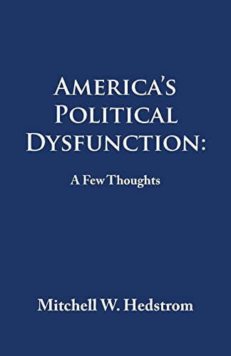 Stock image for America's Political Dysfunction: a Few Thoughts for sale by Chiron Media