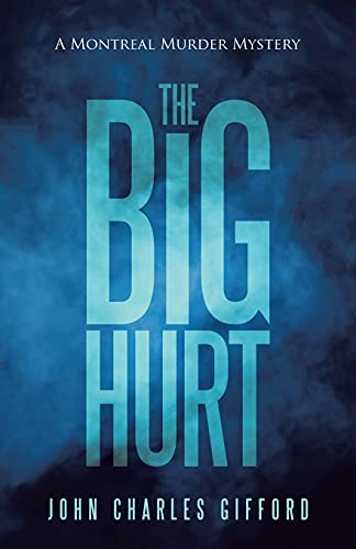 Stock image for The Big Hurt: A Montreal Murder Mystery