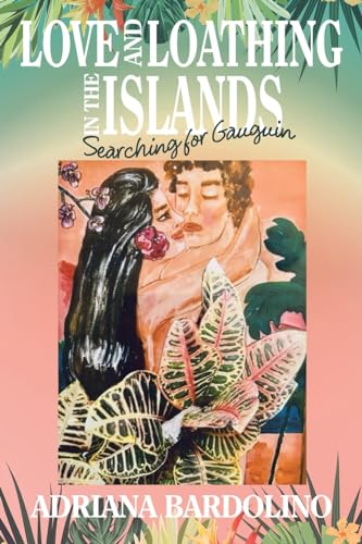 Stock image for Love and Loathing in the Islands: Searching for Gauguin for sale by GreatBookPrices