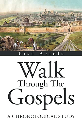 Stock image for Walk Through the Gospels: A Chronological Study for sale by Books From California