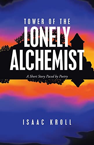 Immagine stock per Tower of the Lonely Alchemist: A Short Story Paced by Poetry
