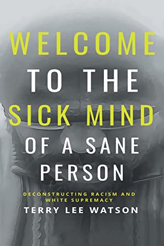 Immagine stock per Welcome to the Sick Mind of a Sane Person: Deconstructing Racism and White Supremacy