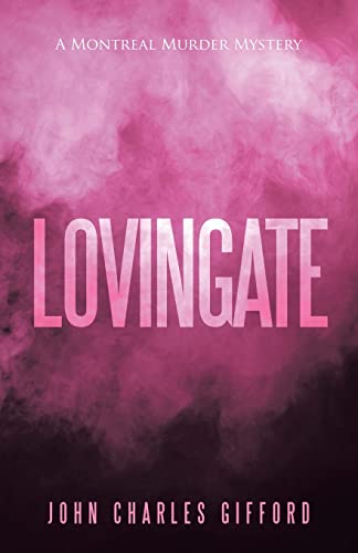 Stock image for Lovingate: A Montreal Murder Mystery