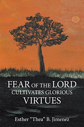 Stock image for FEAR OF THE LORD CULTIVATES GLORIOUS VIRTUES for sale by Lucky's Textbooks