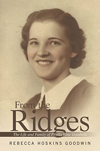 Immagine dell'editore per From the Ridges: The Life and Family of Phyllis Rine Goodwin venduto da Chiron Media