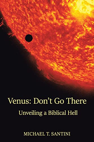 Stock image for Venus: Don?t Go There: Unveiling a Biblical Hell