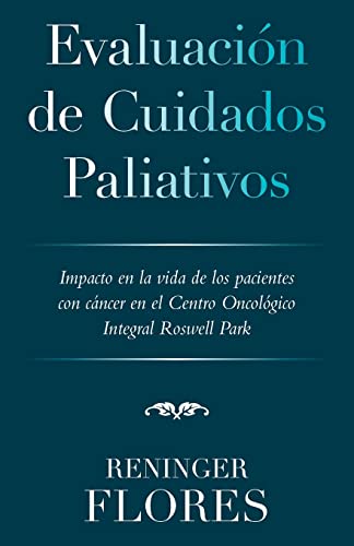 Immagine dell'editore per Evaluaci�n De Cuidados Paliativos: Impacto En La Vida De Los Pacientes Con C�ncer En El Centro Oncol�gico Integral Roswell Park venduto da Chiron Media