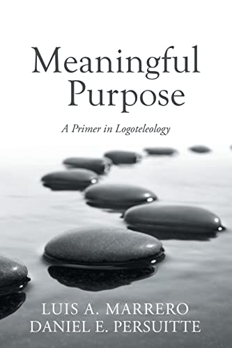 Immagine stock per Meaningful Purpose: A Primer in Logoteleology