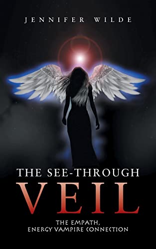 Image d'archives pour The See-Through Veil: The Empath, Energy Vampire Connection mis en vente par California Books