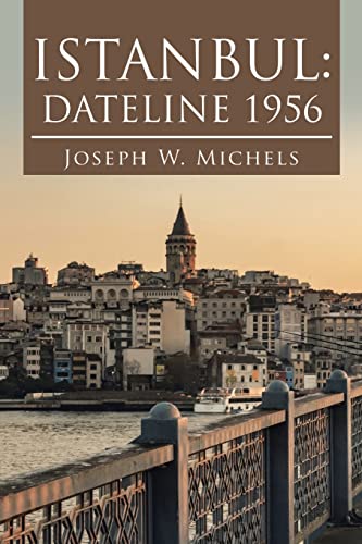 Stock image for ISTANBUL: DATELINE 1956 for sale by Lucky's Textbooks