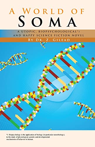 Immagine dell'editore per A World of Soma: A Utopic, Biopsychological, and Happy Science Fiction Novel venduto da Chiron Media