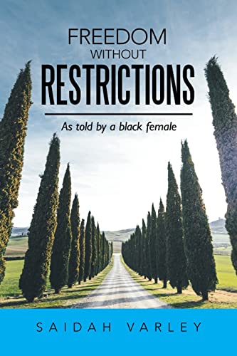 Immagine dell'editore per Freedom Without Restrictions: As Told by a Black Female venduto da Chiron Media