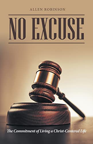 Stock image for No Excuse: The Commitment of Living a Christ-Centered Life