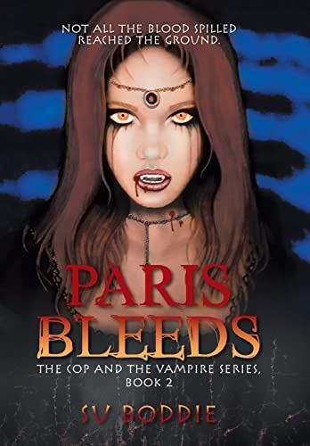 Stock image for Paris Bleeds: The Cop and the Vampire Series, Book 2 (Cop and the Vampire, 2)