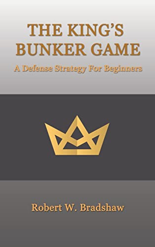 Stock image for The King�s Bunker Game: A Defense Strategy for Beginners for sale by PlumCircle