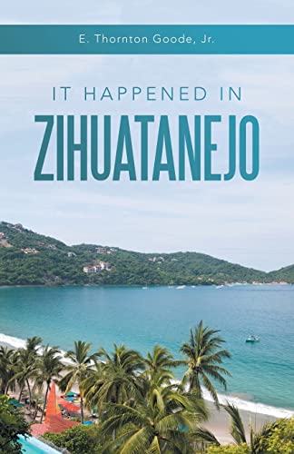 Immagine dell'editore per It Happened in Zihuatanejo venduto da GreatBookPrices