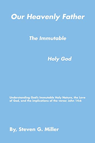 Immagine dell'editore per Our Heavenly Father the Immutable Holy God venduto da Chiron Media
