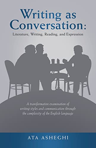 Stock image for Writing as Conversation: Literature, Writing, Reading, and Expression: A transformative examination of writing styles and communication through the complexity of the English language for sale by Lucky's Textbooks