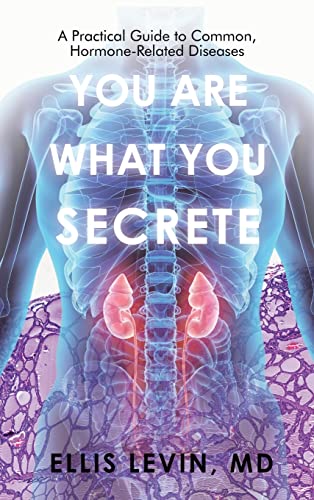 Stock image for You Are What You Secrete: A Practical Guide to Common, Hormone-Related Diseases for sale by Ria Christie Collections