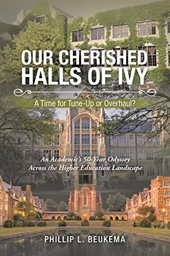 Beispielbild f�r Our Cherished Halls of Ivy: A Time for Tune-Up or Overhaul? zum Verkauf von California Books