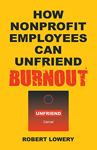 Imagen de stock para How Nonprofit Employees can Unfriend Burnout