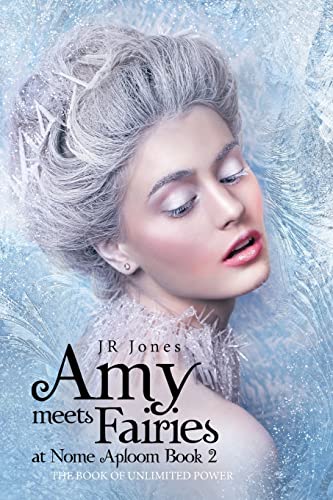 Stock image for Amy meets Fairies at Nome Aploom Book 2: The book of Unlimited Power